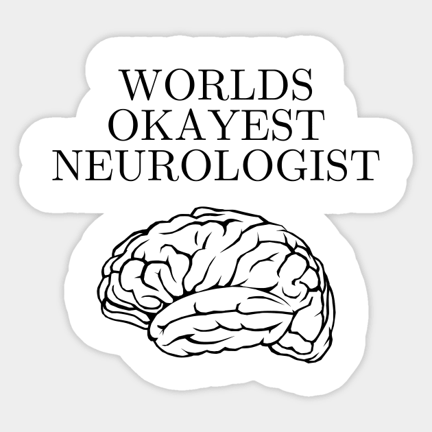 World okayest neurologist Sticker by Word and Saying